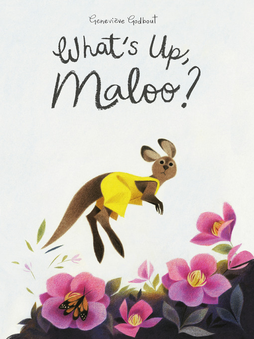 Title details for What's Up, Maloo? by Geneviève Godbout - Wait list